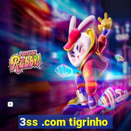 3ss .com tigrinho